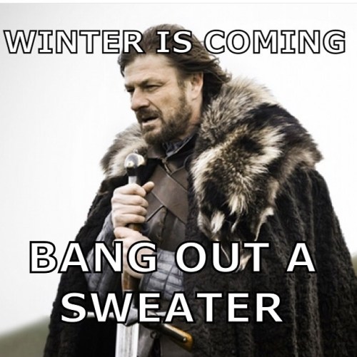 winter is coming bang out a sweater